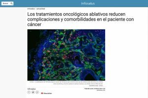 Los tratamientos oncológicos ablativos reducen complicaciones en el paciente con cáncer